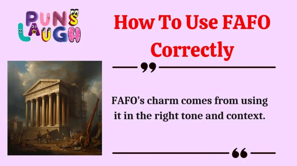 How To Use FAFO Correctly