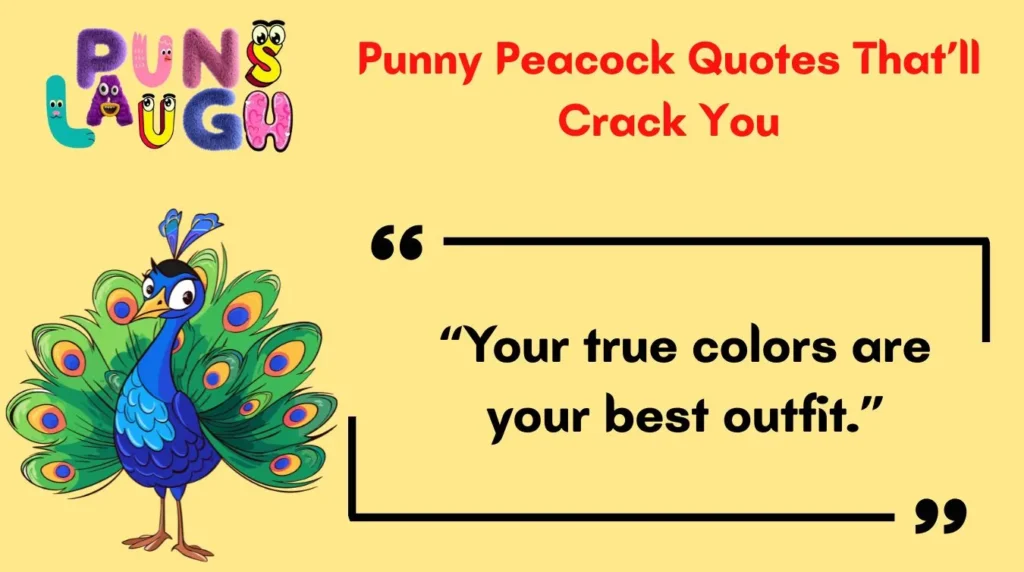 Punny Peacock Quotes That’ll Crack You