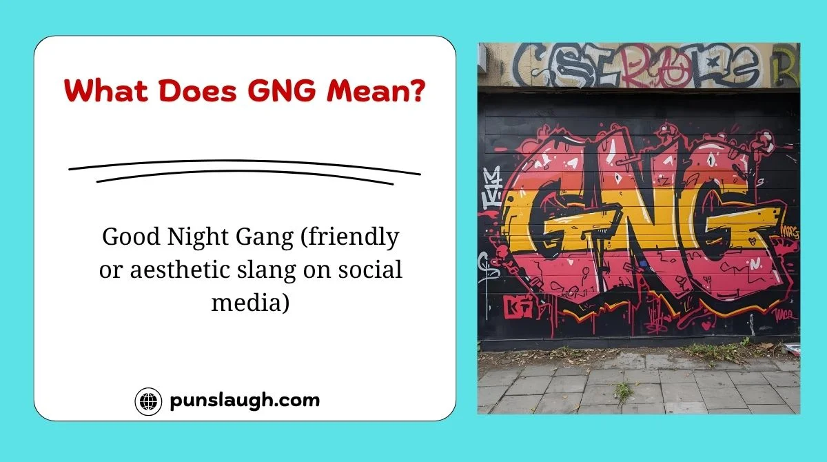 What Does GNG Mean?