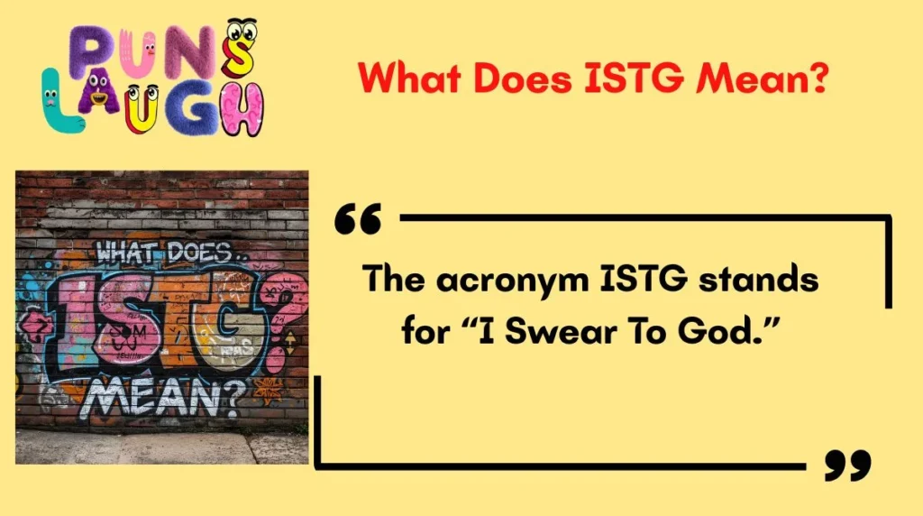 What Does ISTG Mean?