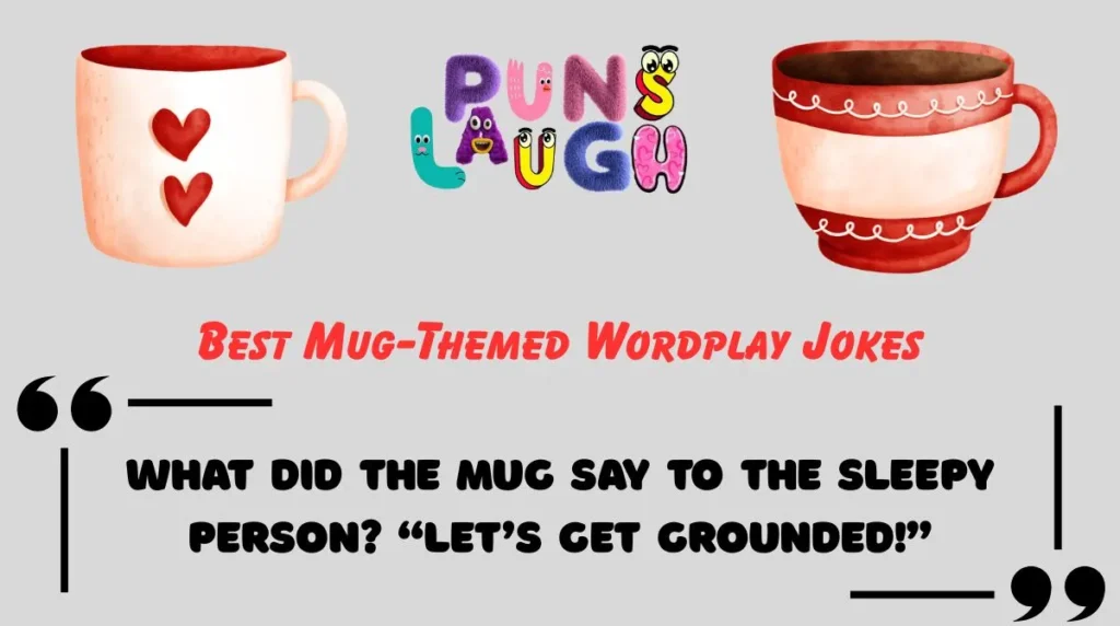 Best Mug-Themed Wordplay Jokes