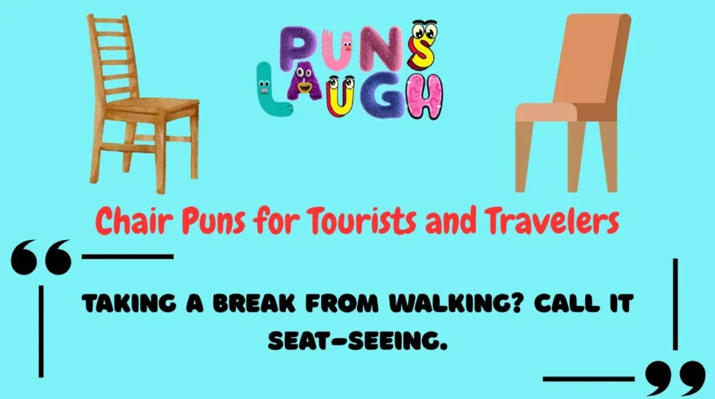 Chair Puns for Tourists and Travelers