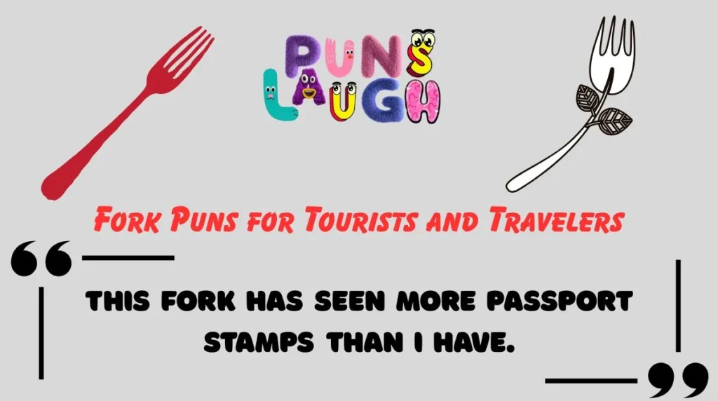 Fork Puns for Tourists and Travelers