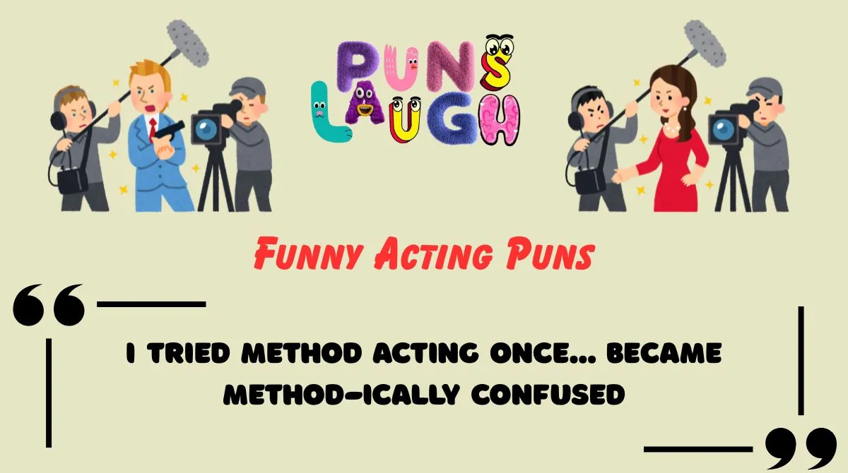 Funny Acting Puns