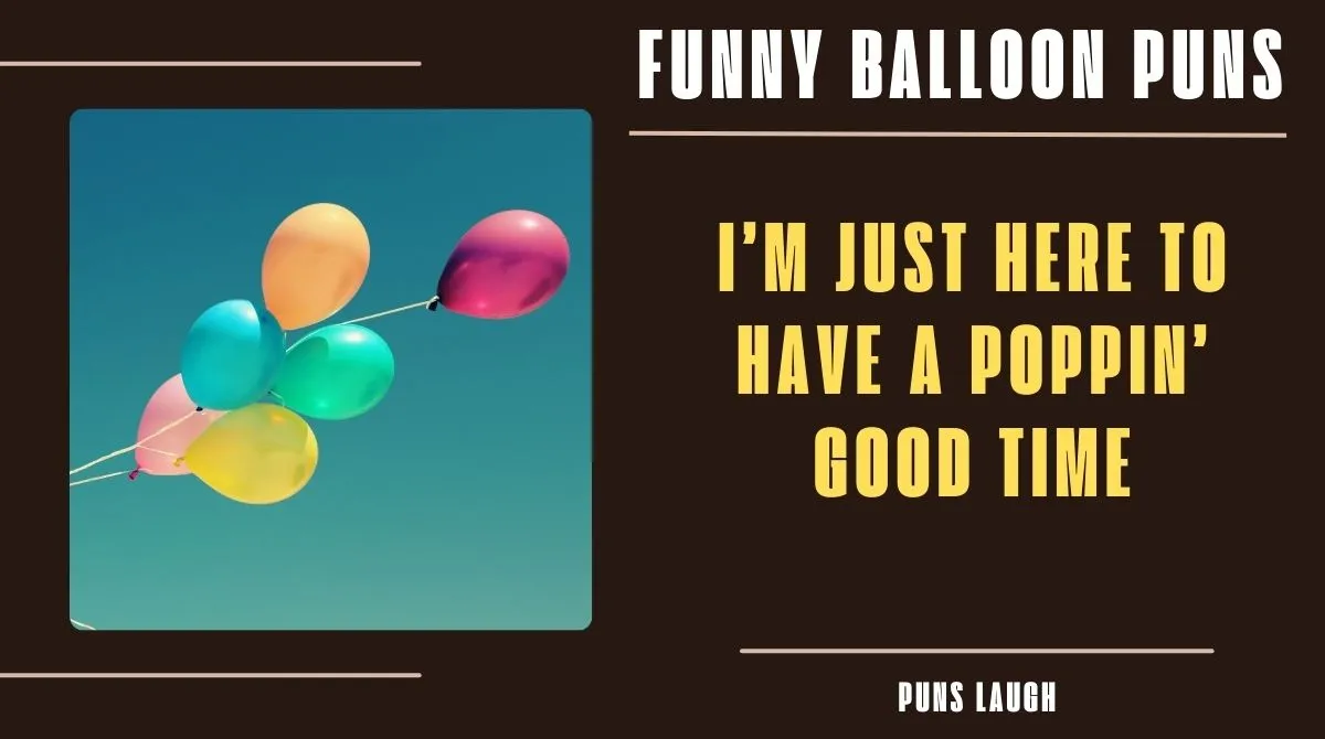 Funny Balloon Puns