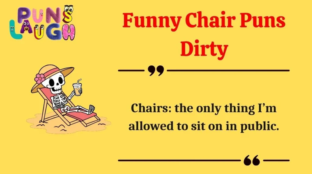 Funny Chair Puns Dirty
