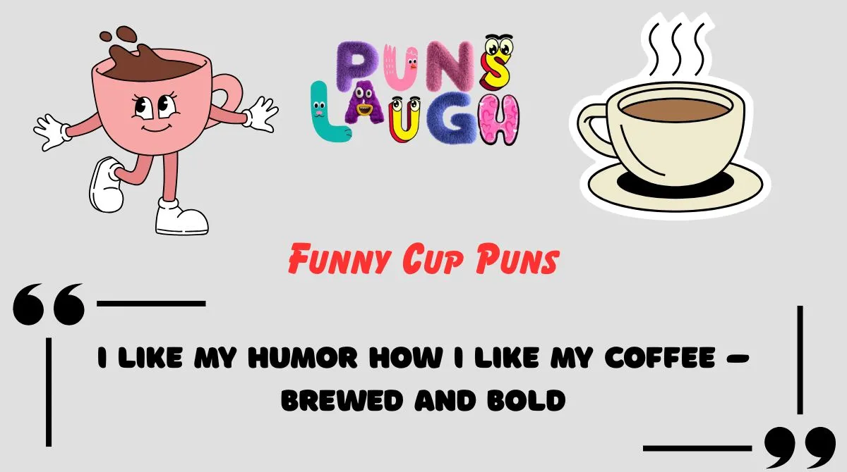Funny Cup Puns