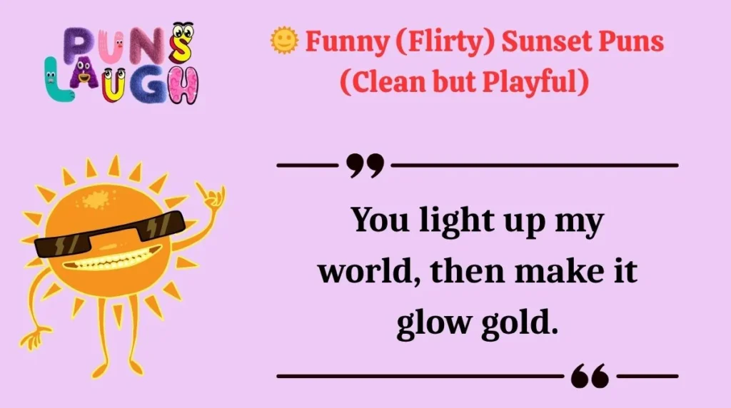 Funny (Flirty) Sunset Puns (Clean but Playful)
