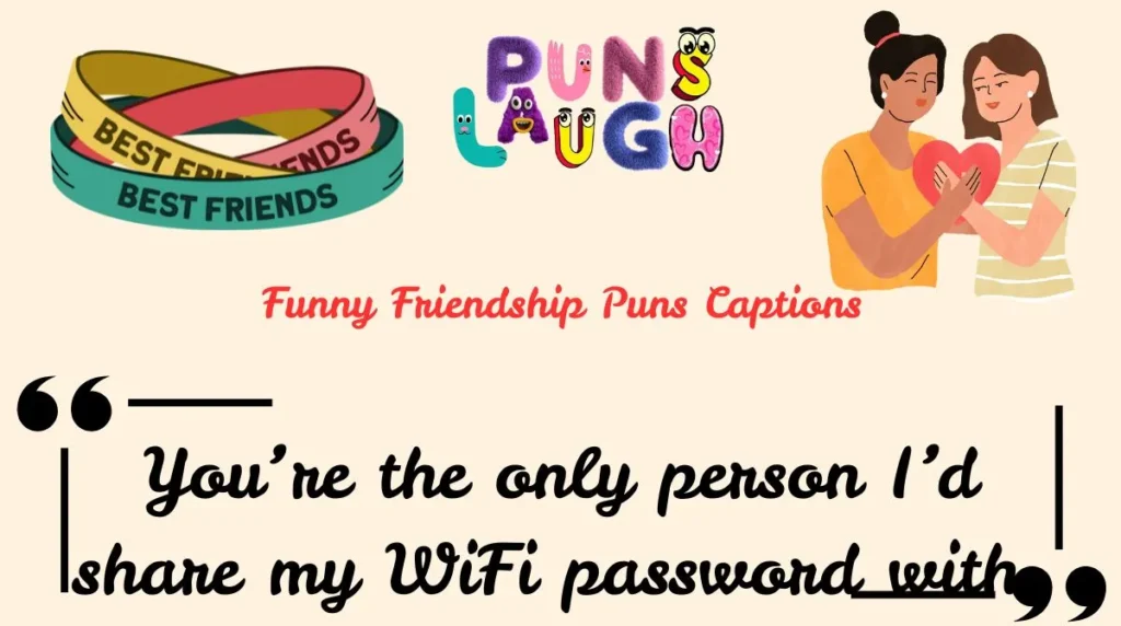 Funny Friendship Puns Captions