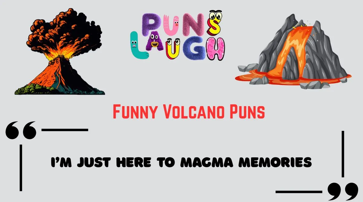 Funny Volcano Puns