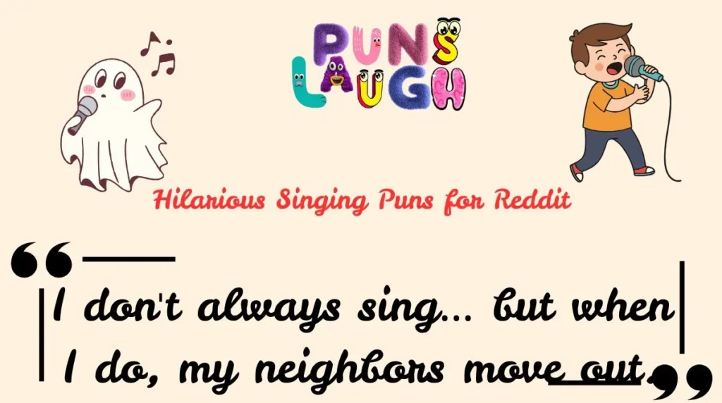 Hilarious Singing Puns for Reddit