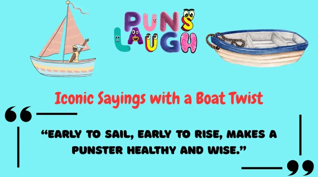Iconic Sayings with a Boat Twist
