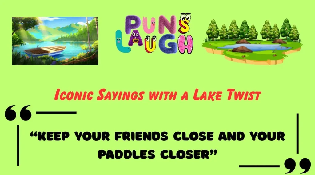 Iconic Sayings with a Lake Twist