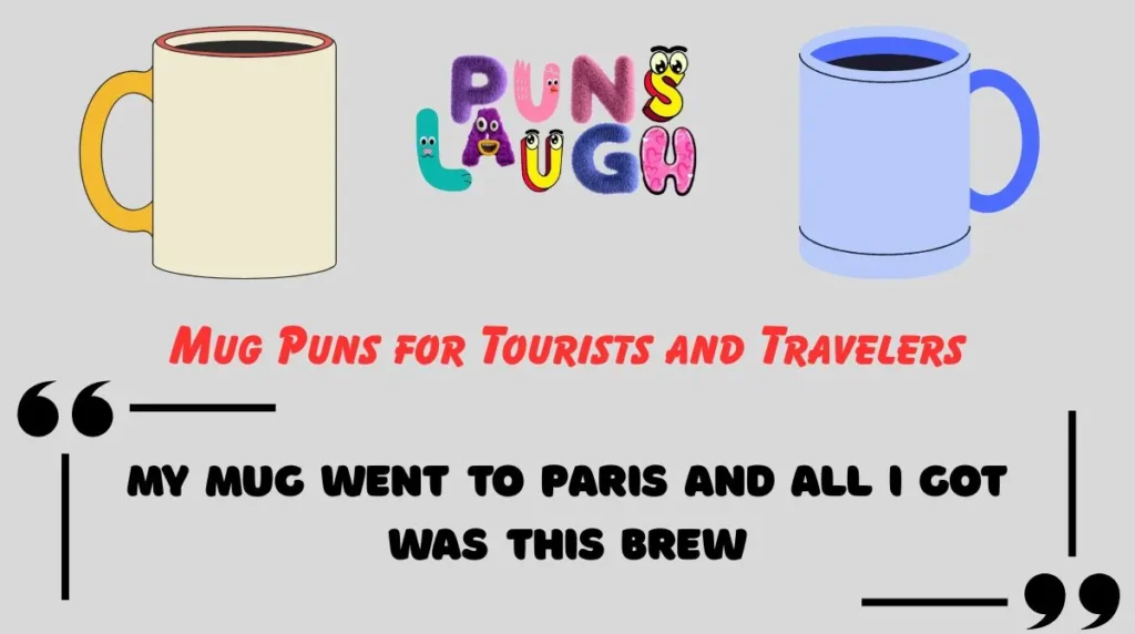 Mug Puns for Tourists and Travelers