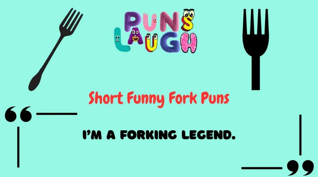 Short Funny Fork Puns