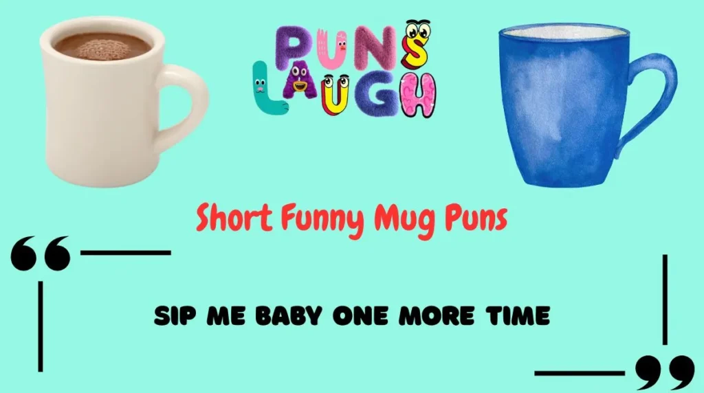 Short Funny Mug Puns