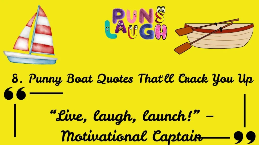 8. Punny Boat Quotes That'll Crack You Up