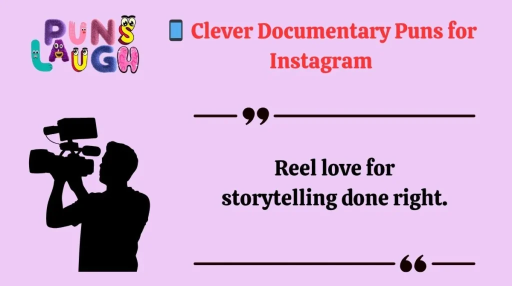 Clever Documentary Puns for Instagram