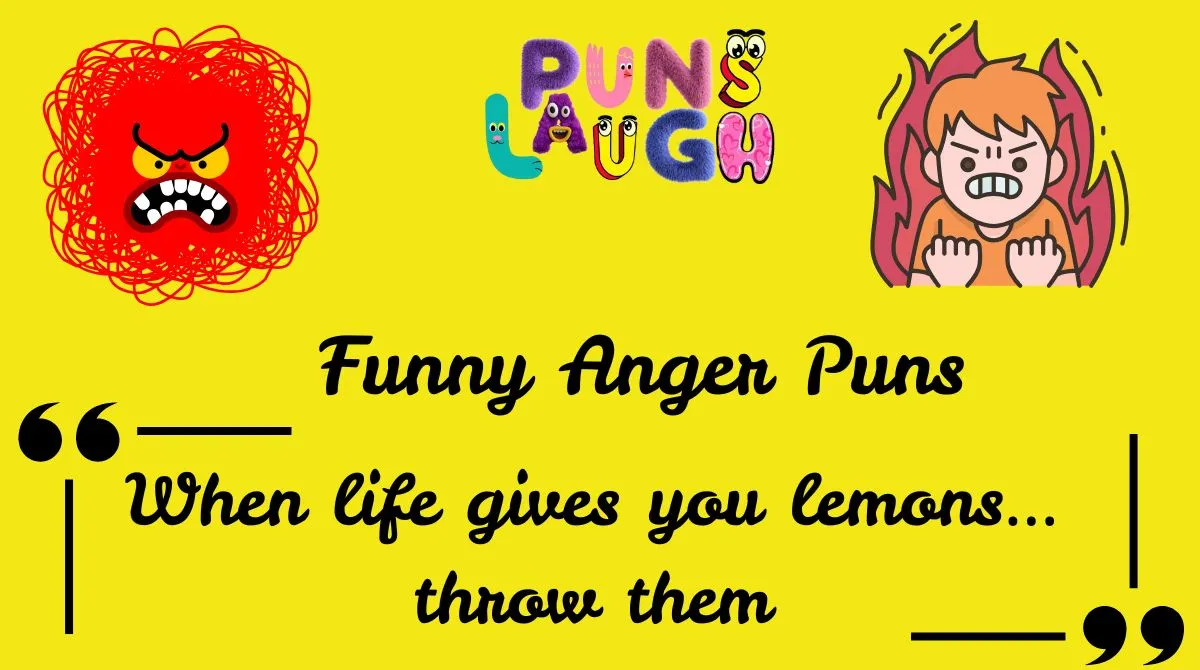 Funny Anger Puns