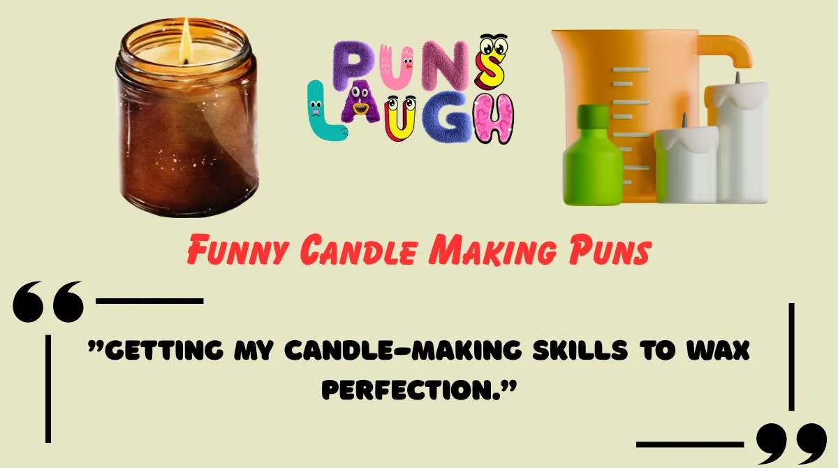 Funny Candle Making Puns