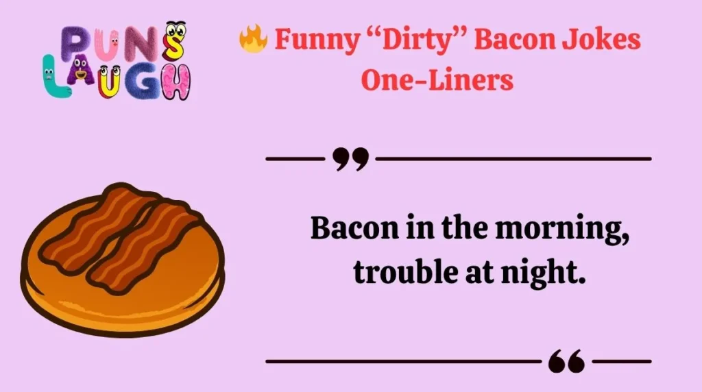  Funny “Dirty” Bacon Jokes One-Liners 