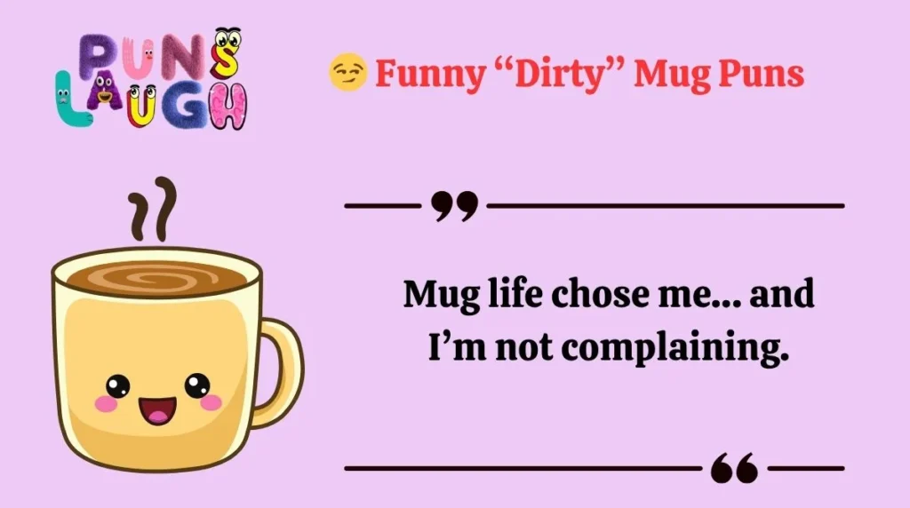 Funny “Dirty” Mug Puns