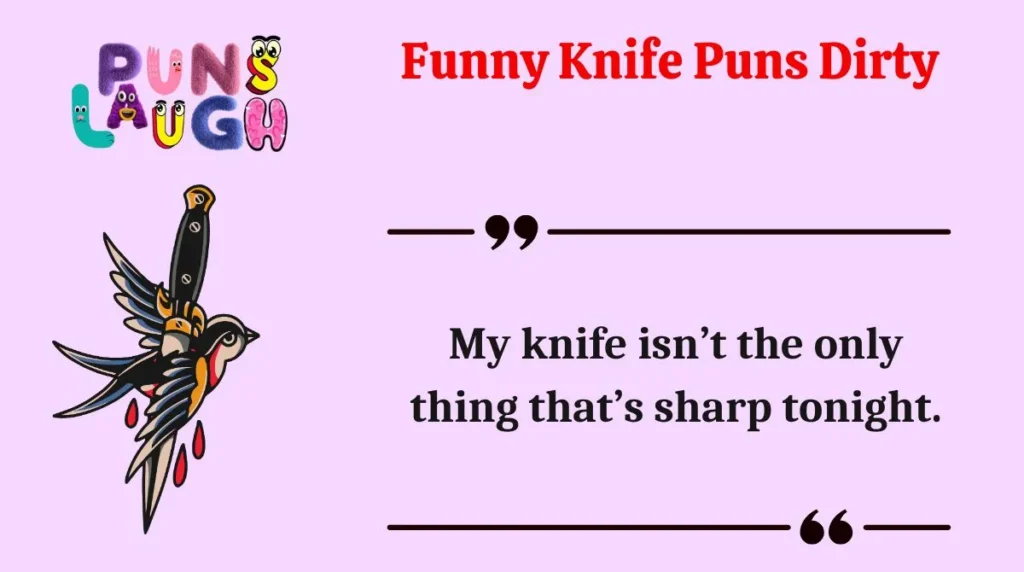 Funny Knife Puns Dirty