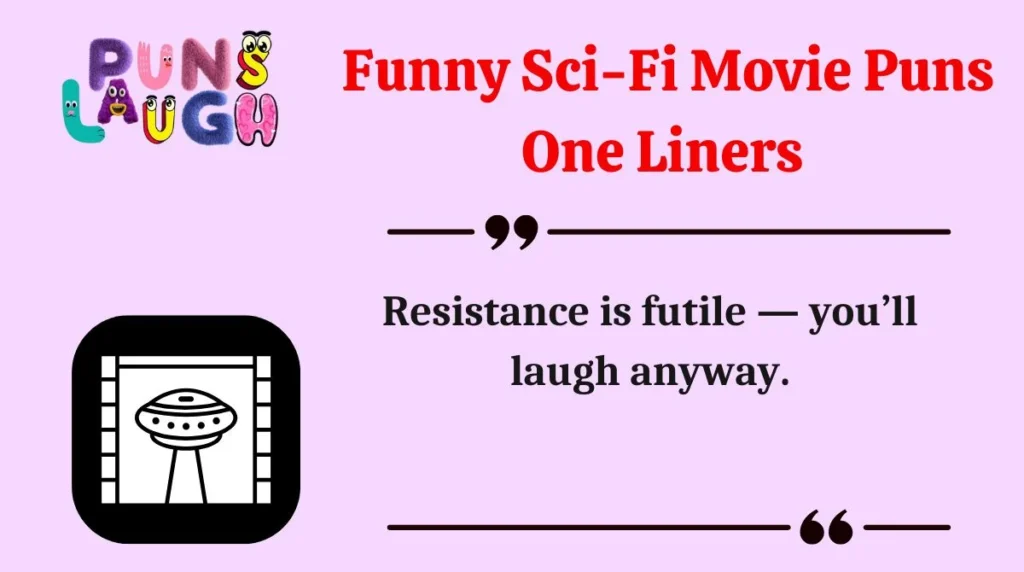  Funny Sci-Fi Movie Puns One Liners