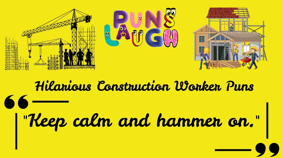 Hilarious Construction Worker Puns