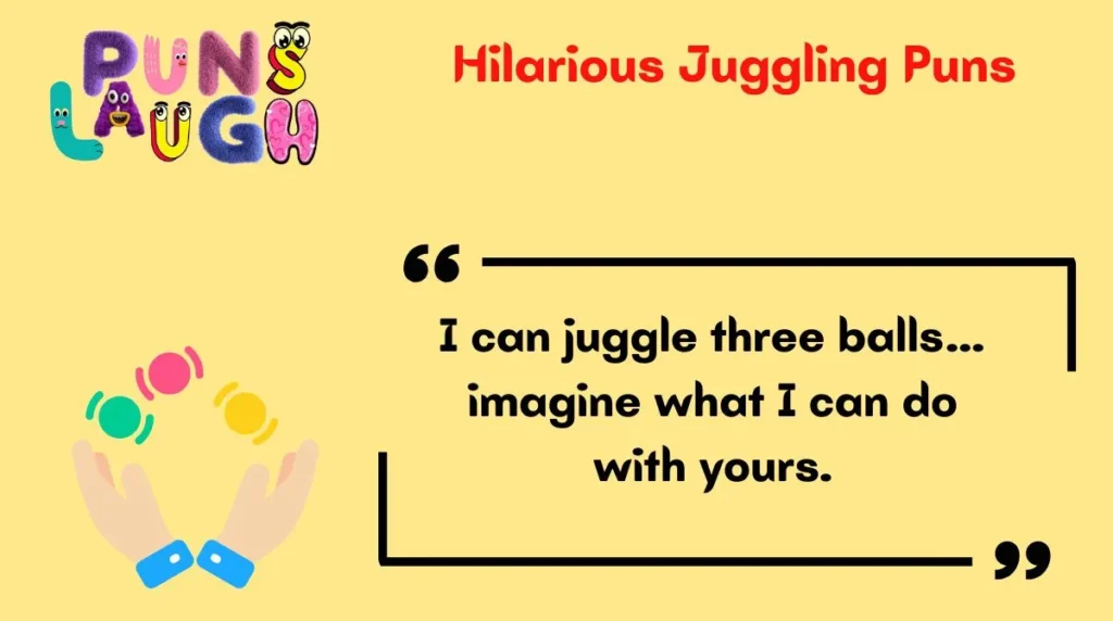  Hilarious Juggling Puns