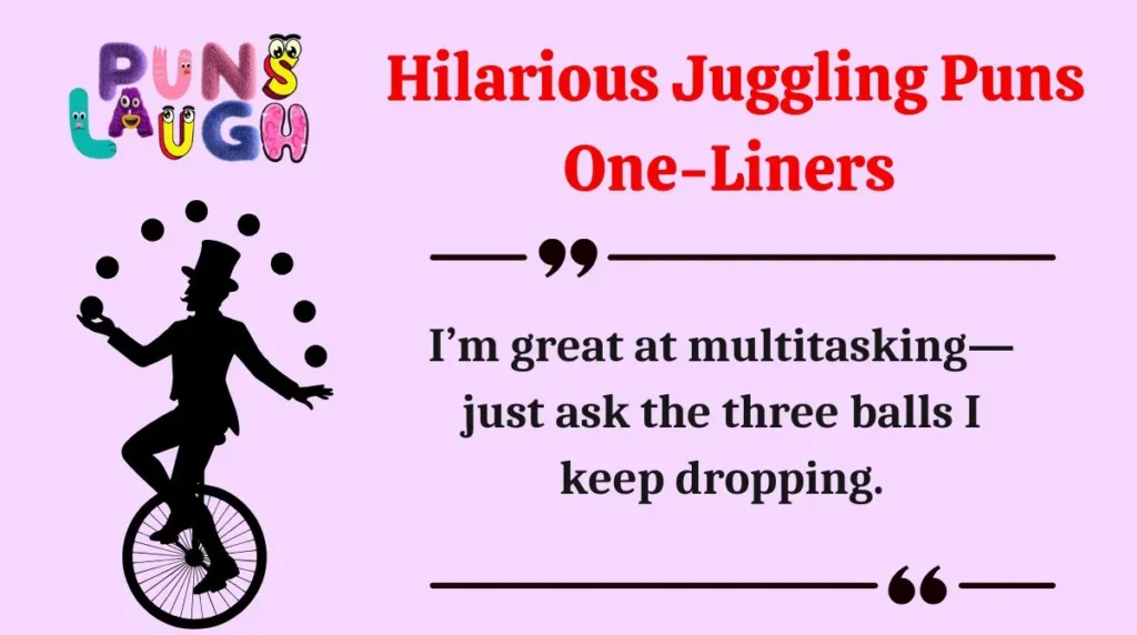 Hilarious Juggling Puns One-Liners 