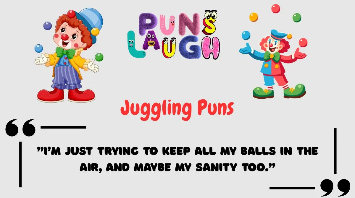 Juggling Puns