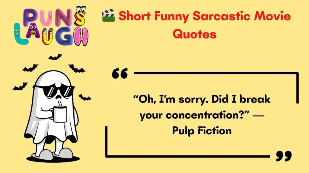 Short Funny Sarcastic Movie Quotes