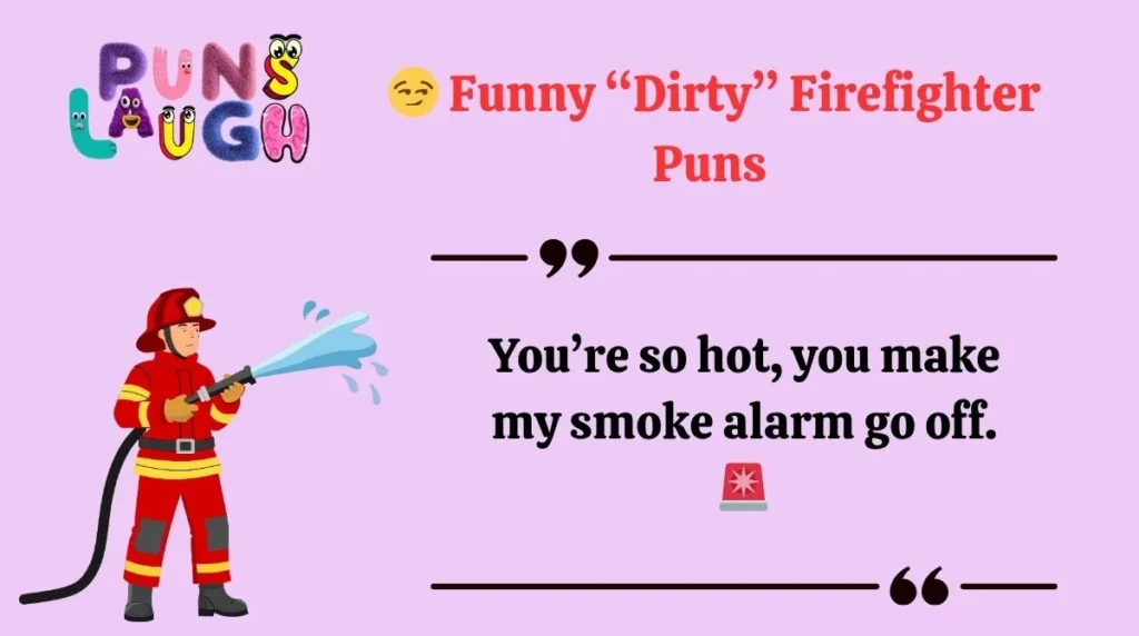 Funny “Dirty” Firefighter Puns
