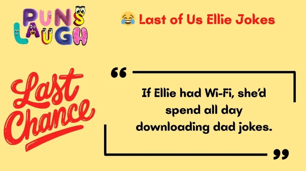 Last of Us Ellie Jokes