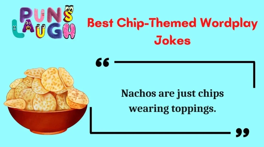 Best Chip-Themed Wordplay Jokes