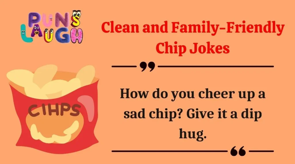 Clean and Family-Friendly Chip Jokes