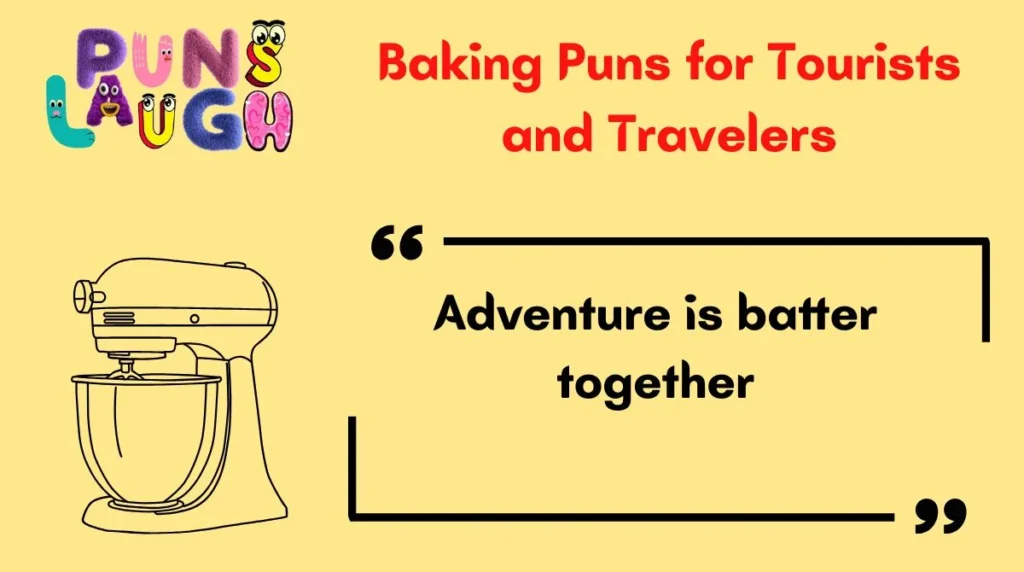 Baking Puns for Tourists and Travelers