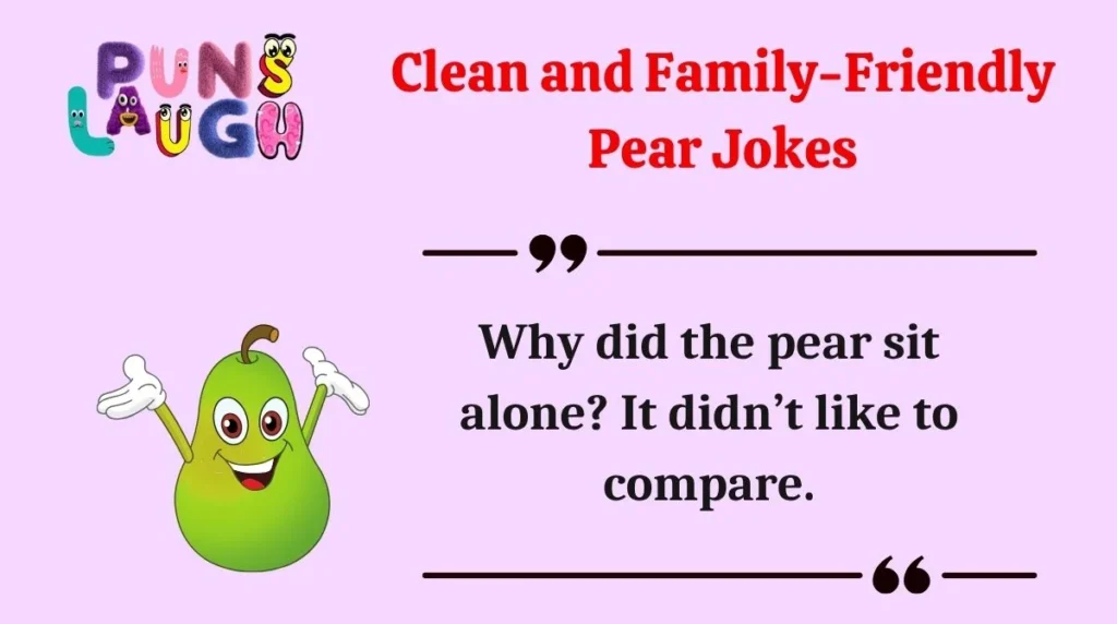 Clean and Family-Friendly Pear Jokes