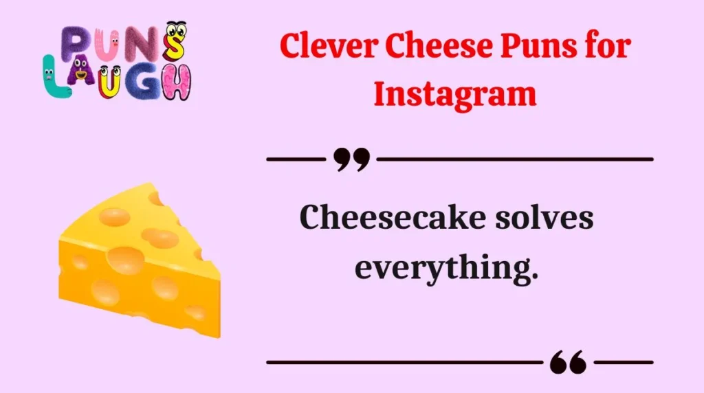 Clever Cheese Puns for Instagram
