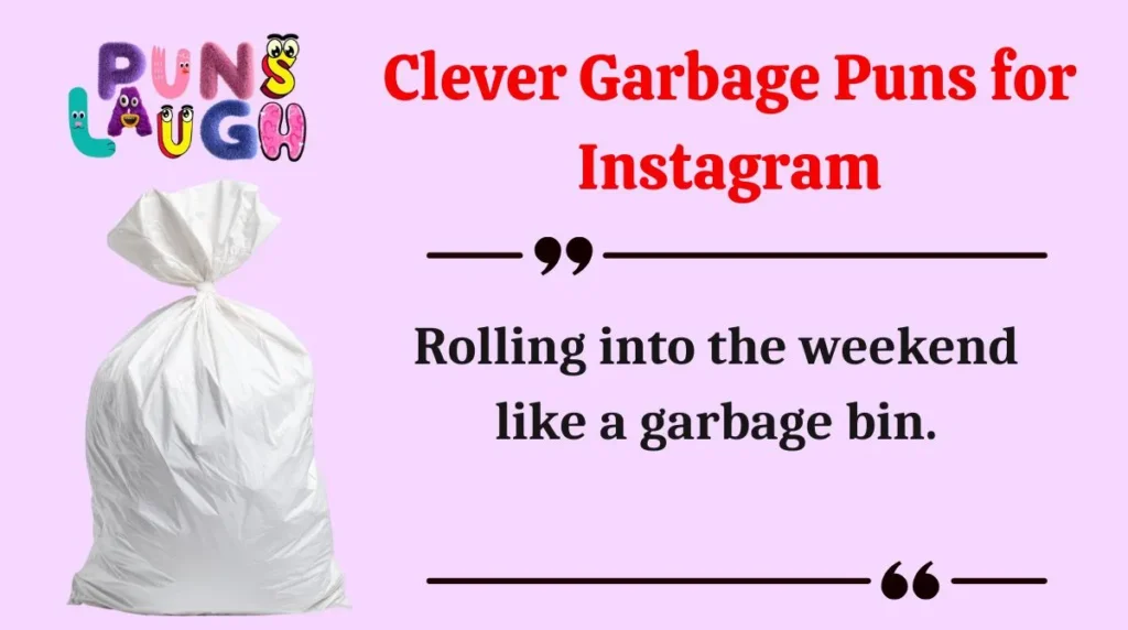 Clever Garbage Puns for Instagram