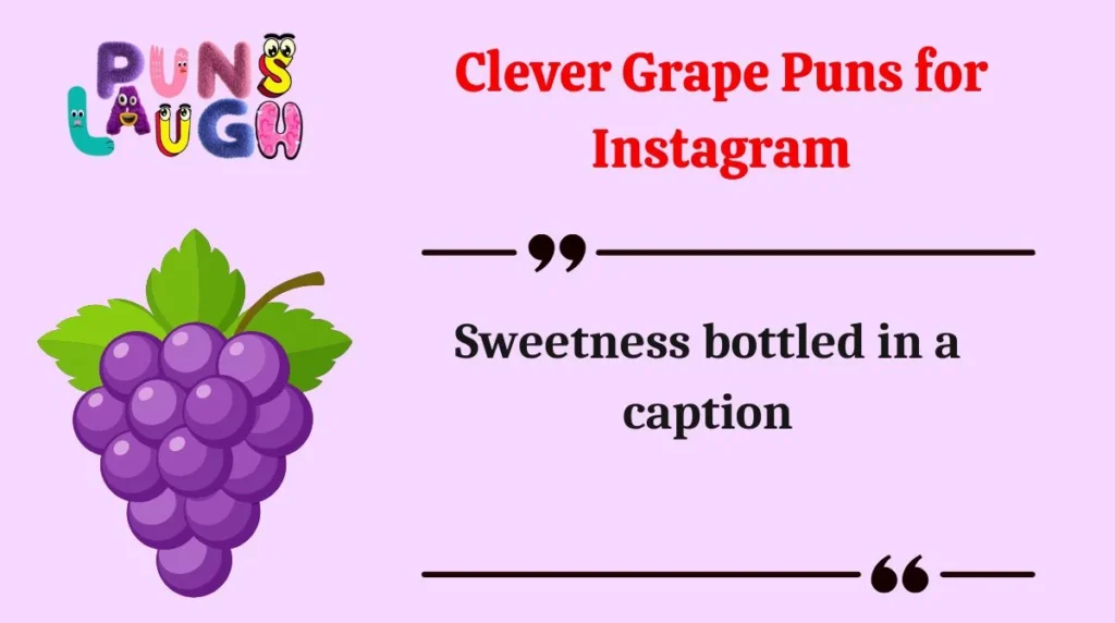Clever Grape Puns for Instagram