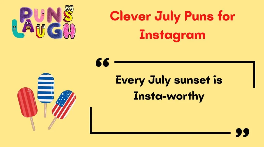Clever July Puns for Instagram