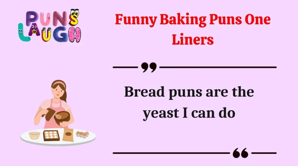 Funny Baking Puns One Liners