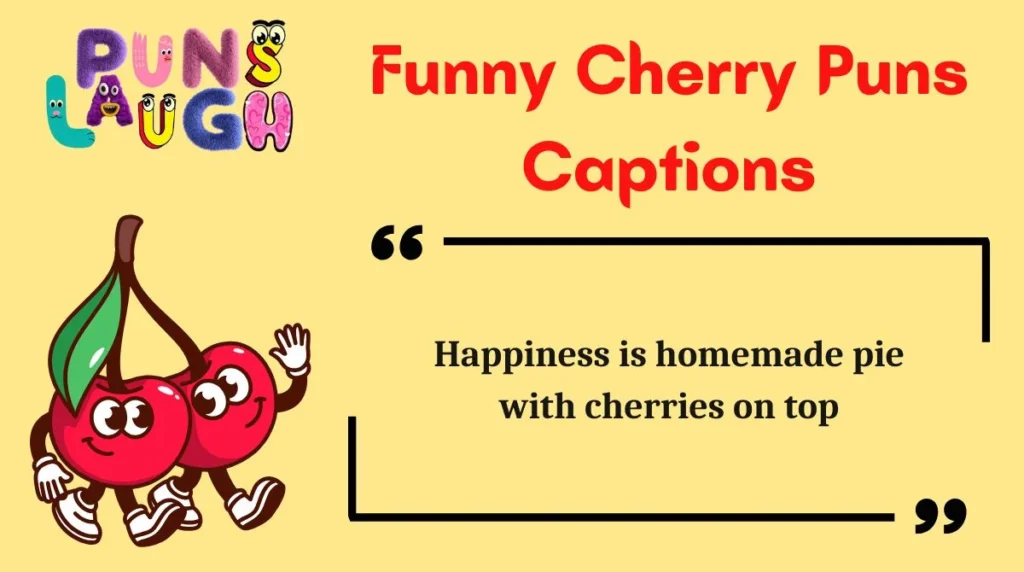 Funny Cherry Puns Captions