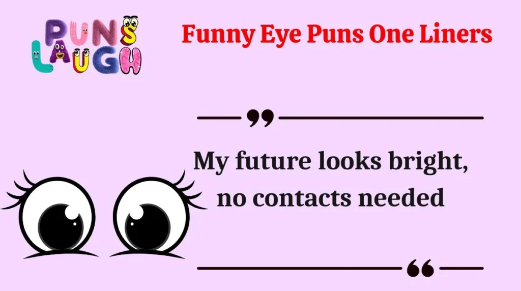 Funny Eye Puns One Liners