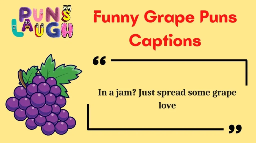 Funny Grape Puns Captions