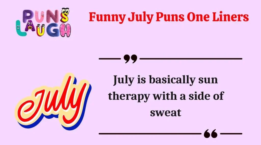 Funny July Puns One Liners