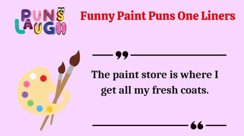 Funny Paint Puns One Liners