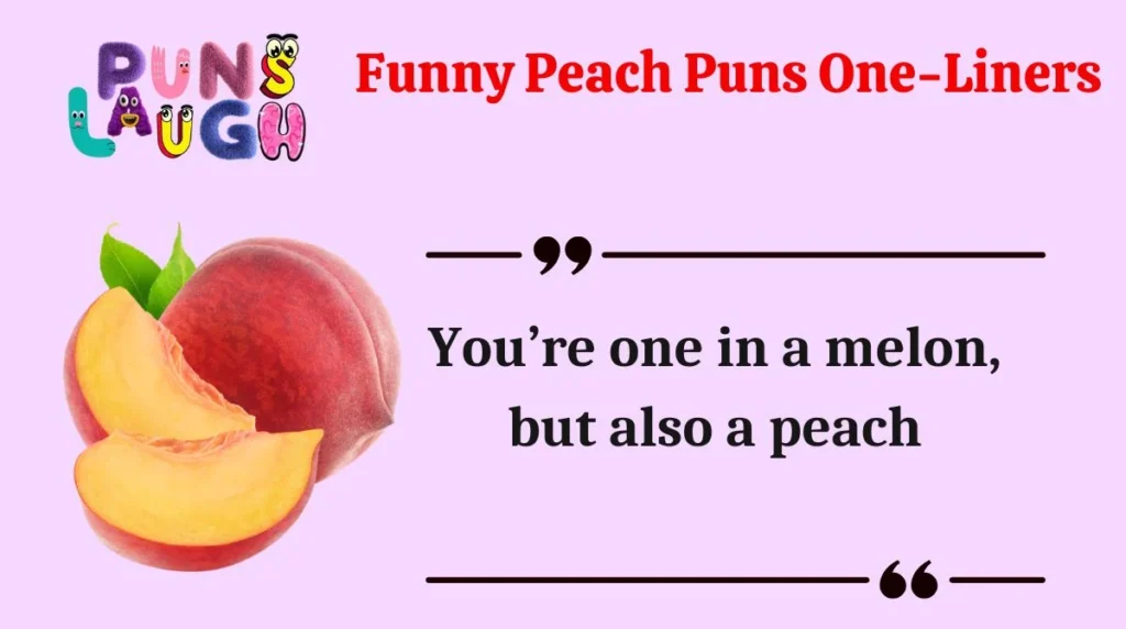 Funny Peach Puns One-Liners
